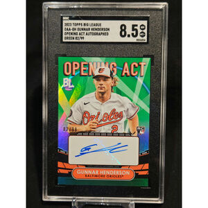 2023 Topps Big League Gunnar Henderson Open Act Auto Green /99 SGC 8.5 Graded